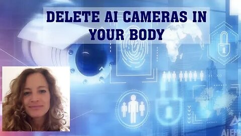 AI Cameras in the body- guided meditation to sense and delete them!