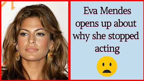 Eva Mendes opens up about why she stopped acting #evamendes