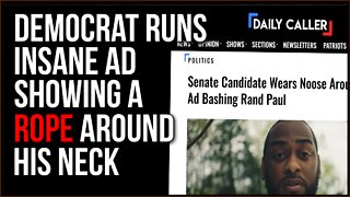 Democrat Runs INSANE Commercial With Rope Around His NECK
