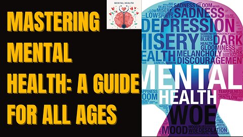 Mastering Mental Health: A Guide for All Ages