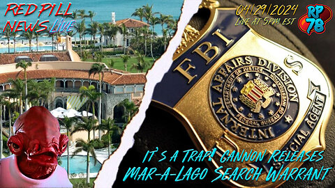 Judge Cannon Unredacts Mar-a-Lago Warrant & More - Biden Plot Revealed on Red Pill News Live