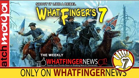 SHOUT IT LIKE A REBEL: Whatfinger's 7