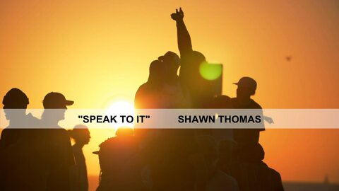 "Speak To It" - Lyric Video - Shawn Thomas - Contemporary Christian Music Artist
