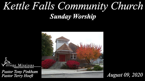 (KFCC) August 09, 2020 - Sunday Worship - Kettle Falls Community Church