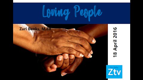Loving People | Zari Banks, M.Ed | Apr. 18, 2016 - Ztv