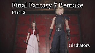 Final Fantasy 7 Remake Part 12 : Gladiators