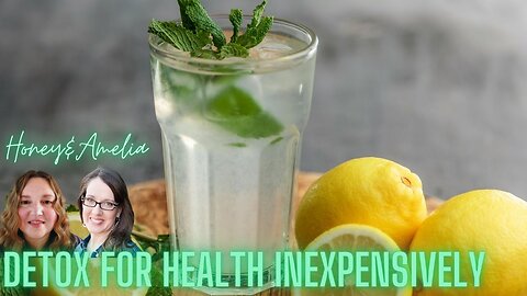 Detox Basics on a Budget with Amelia and Honey