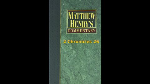 Matthew Henry's Commentary on the Whole Bible. Audio produced by I. Risch. 2 Chronicles Chapter 26