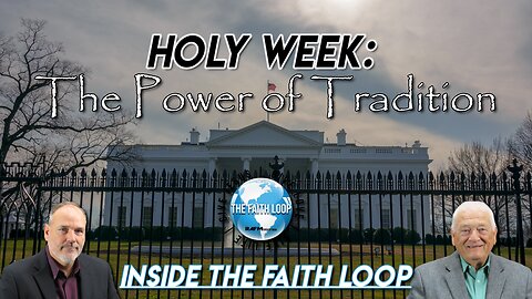 The Power of Tradition | Inside the Faith Loop