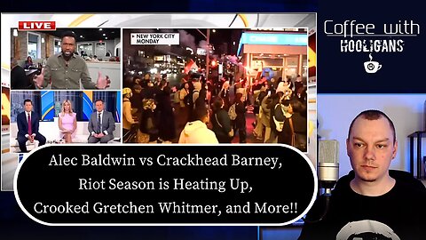 Alec Baldwin vs Crackhead Barney, Riot Season is Heating Up, Crooked Gretchen Whitmer, and More!!