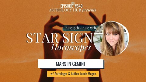 [STAR SIGN HOROSCOPES WEEKLY] August 19 - August 25, 2022 w/ Astrologer Jamie Magee