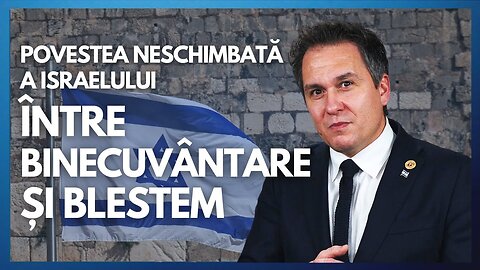 Povestea neschimbată a Israelului - Între binecuvântare și blestem | cu pastorul Florin Antonie