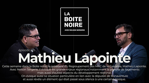 La Boîte Noire avec Nelson Sergerie : Mathieu Lapointe
