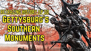 Exploring Gettysburg's Southern Monuments | Retracing History Ep 50