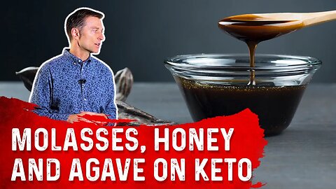 Molasses, Honey & Agave on Keto (Ketogenic Diet) – Dr. Berg