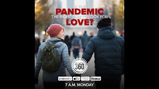 360: Is the pandemic the right time to look for love?