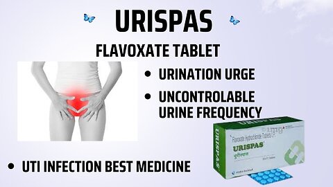 URISPAS 200 | URIKIND TABLET | FLAVOSPAS | FLAVOXATE TABLET | USES | SIDEFFECTS | ENGLISH VERSION