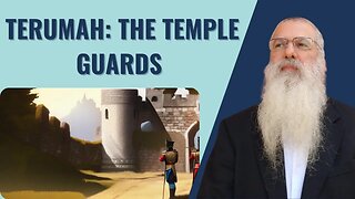 Parshat Terumah The temple guards