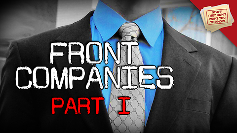 Stuff They Don't Want You to Know: What is a front company?