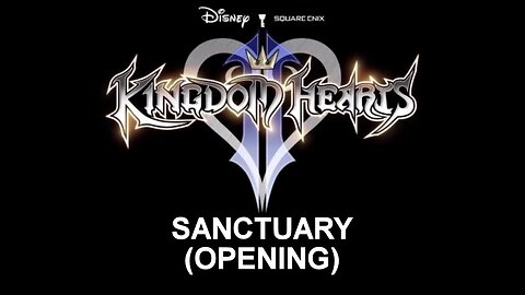 "Sanctuary" (Opening) by Hikaru Utada (Kingdom Hearts II Intro)