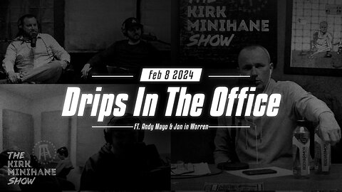 The Kirk Minihane Show Live | Drips In The Office - February 8, 2024