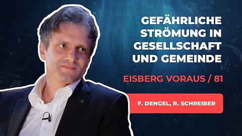 81. Gefährliche Strömung in Gesellschaft und Gemeinde # Fritz Dengel, Ronny Schreiber
