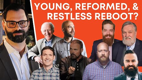 Young, Reformed, & Restless Reboot?