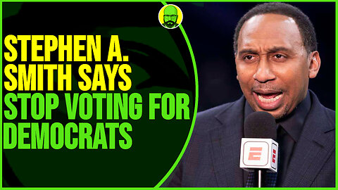 STEPHEN A. SMITH SAYS STOP VOTING FOR DEMOCRATS