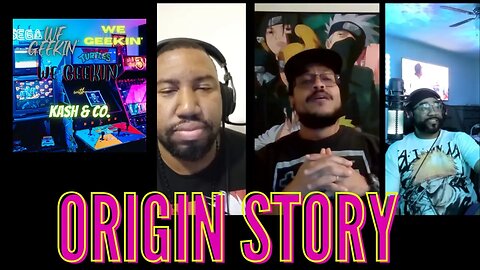 We Geekin' - Origin Story