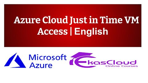 #Azure Cloud Just in Time VM Access | Ekascloud | English