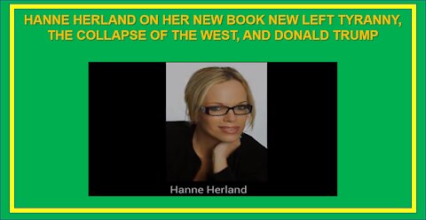 Hanne Herland on Her New Book New Left Tyranny, the Collapse of the West, and Donald Trump as Savi