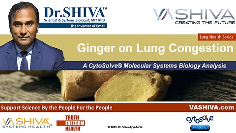 Dr.SHIVA™ LIVE: How Ginger Reduces Lung Congestion - A CytoSolve® Analysis