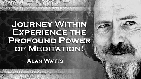 ALAN WATTS, Journey into Meditation Discovering Inner Stillness