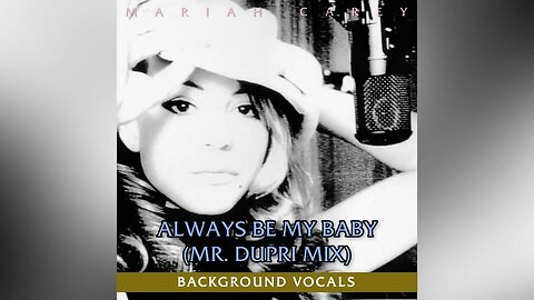 Mariah Carey - Always Be My Baby (Mr Dupri Mix) Background Vocals