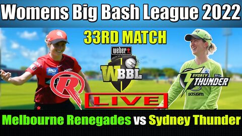 WBBL 08 LIVE, Melbourne Renegades Women vs Sydney Thunder Women 33rd Match , MLRW vs SYTW T20 LIVE