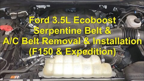 Ford 3.5L Ecoboost Serpentine Belt & A/C Belt Removal & Installation (F150 & Expedition)