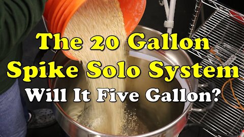 Can the 20 Gallon Spike Solo Brew 5 Gallon Batches of Beer?