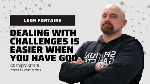 Leon Fontaine shares insights about how to navigate these challenging times