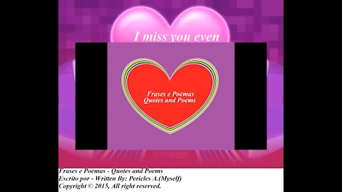 I miss you even... [Quotes and Poems]