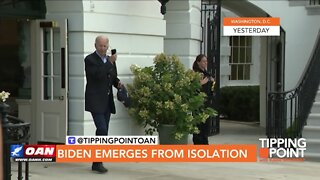 Tipping Point - Biden Emerges From Isolation