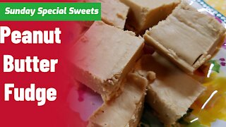 Peanut Butter Fudge Recipe Easy/Sunday Special Sweets