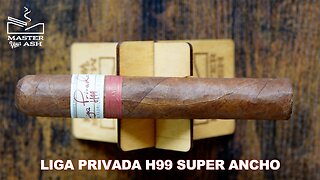 Drew Estate Liga Privada H99 Super Ancho Cigar Review