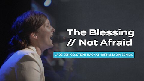 The Blessing // Not Afraid