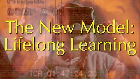 The New Model: Lifelong Learning