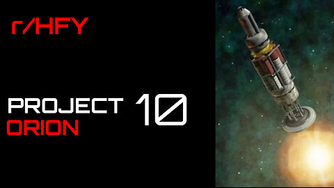 Project Orion: Chapter 10: Enter, Humans (r/HFY)