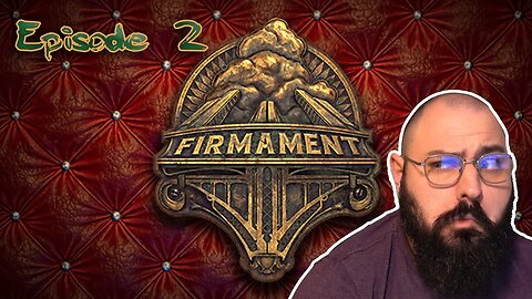 Firmament - MYST CYAN - Playthrough Ep 2 (Spoilers)