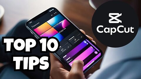 Top 10 Tips Video Editing in CapCut