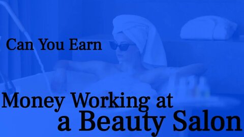 Can You Earn Money Working at a Beauty Salon
