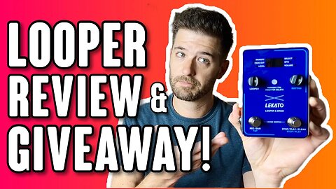 Review of Lekato Looper & Drum Pedal - And Giveaway!