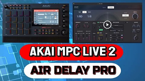 MPC Live 2 New Air Delay Pro Plugin First Impression Review